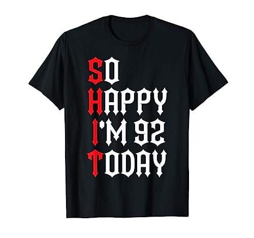 So Happy I'm 92 Today Funny 92th Birthday Chistes 92 Cumpleaños Camiseta