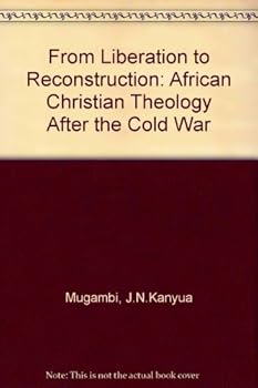 Paperback From liberation to reconstruction: African Christian theology after the Cold War Book