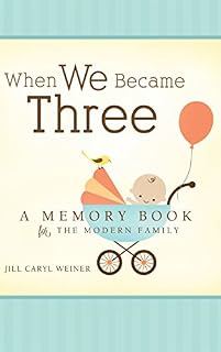 When We Became Three: A Memory Book for the Modern Family
