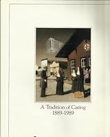 A tradition of caring, 1889-1989 B0006EPXWU Book Cover