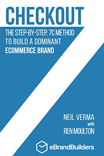 Checkout: The Step-by-Step, 7C Method to Build a Dominant Ecommer...