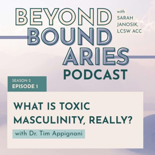 Page de couverture de Season Two Detoxing Masculinity: EP1 Introducing Detoxing Masculinity with Dr. Tim Appignani