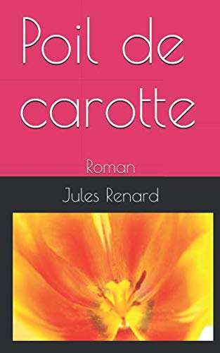 Poil de carotte: Roman (French Edition) [French] 1799109267 Book Cover