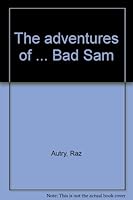 The adventures of ... Bad Sam 0934145008 Book Cover
