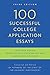 100 Successful College Application Essays: Third Edition