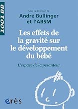 Download Les effets de la gravité sur le développement du bébé : L'espace de la pesanteur PDF