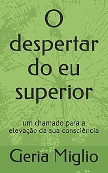 Paperback O despertar do eu superior: um chamado para a elevação da sua consciência [Portuguese] Book