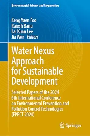Water Nexus Approach for Sustainable Development: Selected Papers of the 2024 6th International Conference on Environmental Prevention and Pollution ... 2024) book cover