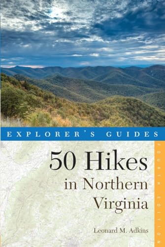 Explorer's Guide 50 Hikes in Northern Virginia: Walks, Hikes, and Backpacks from the Allegheny...