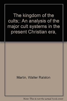 The kingdom of the cults;: An analysis of the major cult systems in the present Christian era,