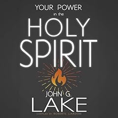 Your Power in the Holy Spirit Audiolibro Por John G. Lake arte de portada