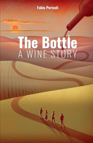 The Bottle: A Wine Story