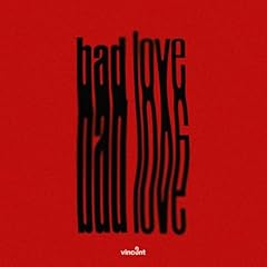 bad love / vinc3nt