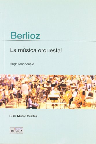 Berlioz - la musica orquestal (Musica (idea))