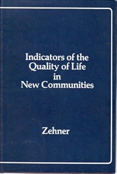 Hardcover Indicators of the quality of life in new communities (New communities research series) Book