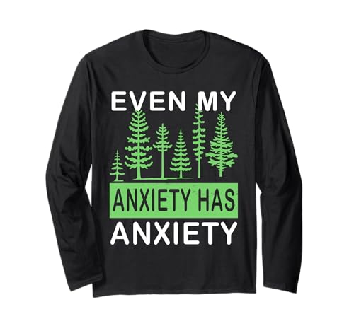 Even My Anxiety Has Anxiety Funny Sarcastic Saying T�V���c ����T�V���c