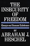 The Insecurity of Freedom: Essays on Human Existence