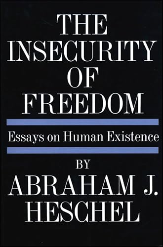The Insecurity of Freedom: Essays on Human Existence