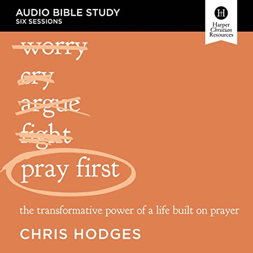 Pray First: Audio Bible Studies by Chris Hodges episode artwork