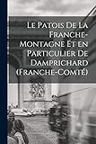  Le Patois de la Franche-Montagne et en Particulier de Damprichard (Franche-Comté)