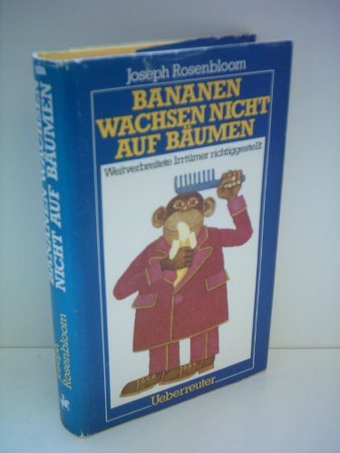 Bananen wachsen nicht auf Bäumen. Weitverbreitete Irrtümer...