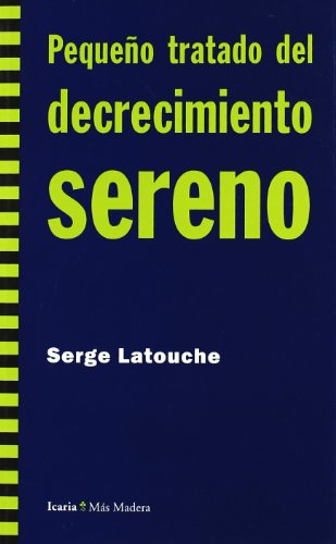 Pequeño tratado del decrecimiento sereno (Mas Madera (icaria))