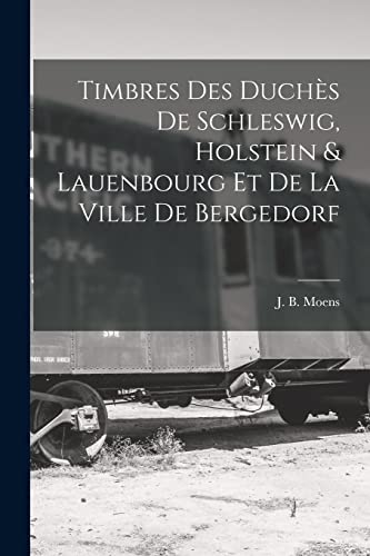 Timbres des duchès de Schleswig, Holstein & Lauenbourg et de la ville de Bergedorf (French Edition)