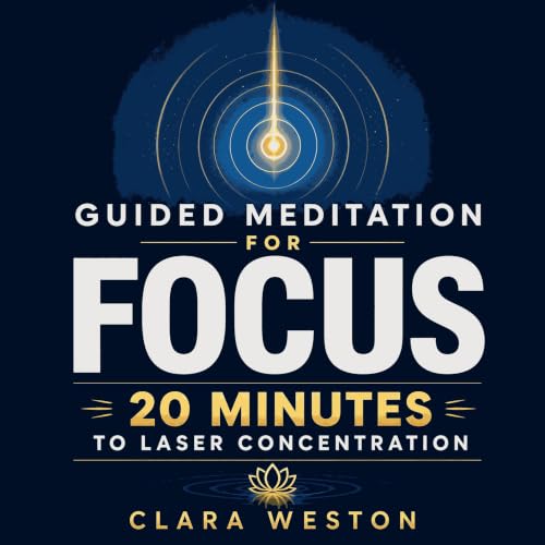 Guided Meditation for Focus: 20 Minutes to Laser Concentration Audiolibro Por Clara Weston arte de portada