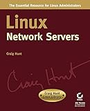 Linux Network Servers (Craig Hunt Linux Library)