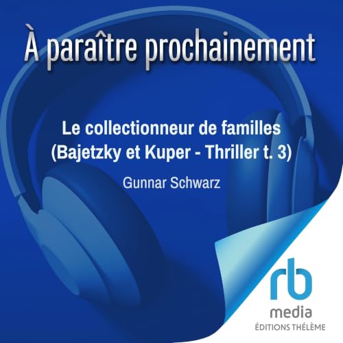 『Le collectionneur de familles (Bajetzky et Kuper - Thriller t. 3)』のカバーアート