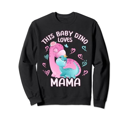 This Baby Dino Loves Mama for Girls Mother's Day Brontosaurio Sudadera