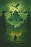  THE LAST MESSAGE: THIRD AGE (BOOK ONE) THE BEGINNING OF THE END (English Edition)