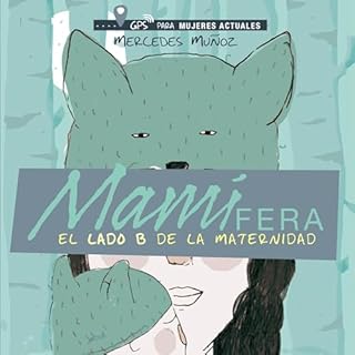 Mam&iacute;fera, el lado B de la maternidad Audiolibro Por Mercedes Mu&ntilde;oz arte de portada