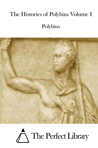 The Histories of Polybius Volume I 1512224707 Book Cover