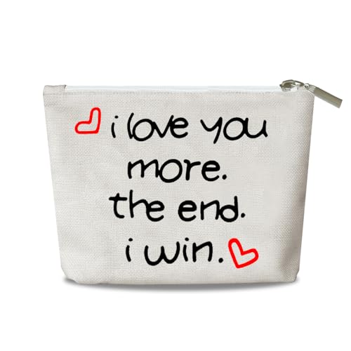 Bolsa de maquiagem I Love You More The End I Win Presente de Dia dos Namorados para sua namorada esposa bolsa de maquiagem presente do namorado marido