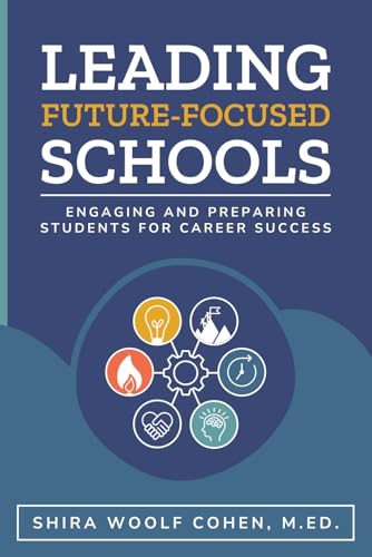 Leading Future-Focused Schools: Engaging and Preparing Students f...