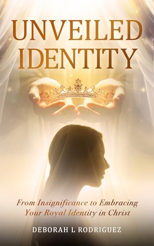 Unveiled Identity: From Insignificance to Embracing Your Royal Identity in