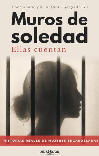 Muros de soledad: Ellas cuentan