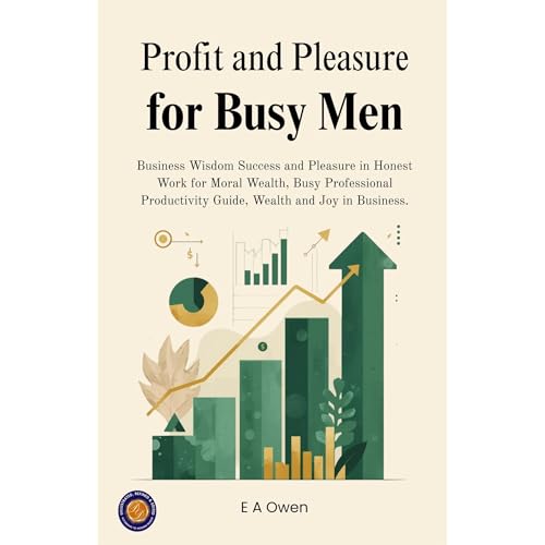 Profit and Pleasure for Busy Men (Illustrated, Refined & Edited) Audiolibro Por Owen E A arte de portada