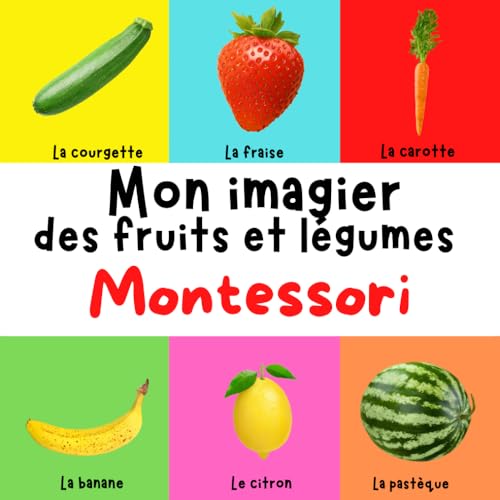 Mon imagier Montessori : Les fruits et...