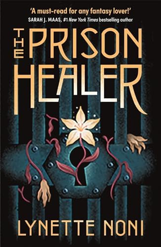 The prison healer: A dark, gripping YA fantasy from bestselling author Lynette Noni: 1
