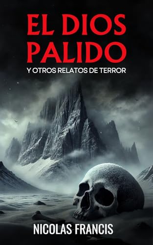 El Dios Pálido y otros relatos de terror: Colección de historias cortas de horror, suspense y misterio (Susurros de la Zona Escarlata)