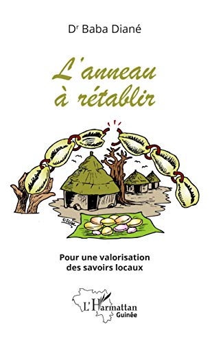 Télécharger L'anneau à rétablir: Pour une valorisation des savoirs locaux (Harmattan Guinée) Livre eBook France