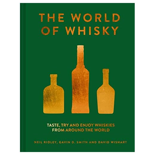 The World of Whisky: Taste, try and enjoy whiskies from around the world (English Edition)