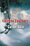 Chicken Feathers and Garlic Skin: Diary of a Chinese Garment Factory Girl on Saipan