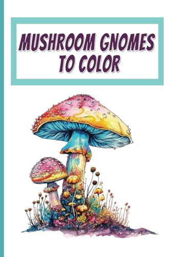 MUSHROOM GNOMES TO COLOR