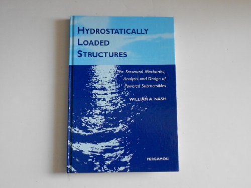 Hydrostatically Loaded Structures: The Structural Mechanics, Analysis and Design of Powered Submersibles view 2