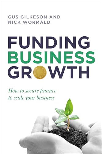 Funding Business Growth: How To Secure Finance To Scale Your Business