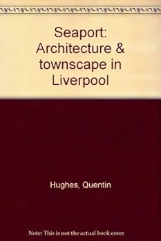Seaport: Architecture and Townscape of Liverpool