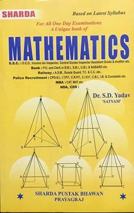 Sharda Mathematics For S.S.C/ Bank/ Railway/ Police Recruitment/ MBA/ NDA-CDS Exams 2021 by Dr. S.D. Yadav